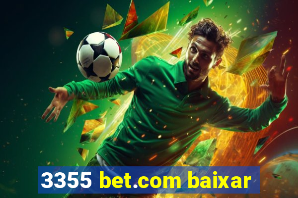 3355 bet.com baixar